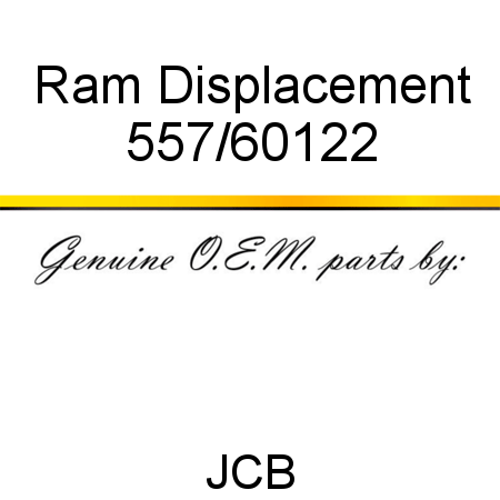 Ram, Displacement 557/60122