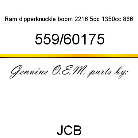 Ram, dipper,knuckle boom, 2216.5oc 1350cc 866. 559/60175