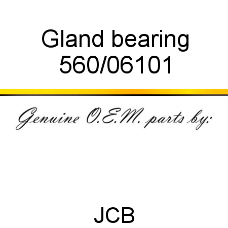 Gland, bearing 560/06101