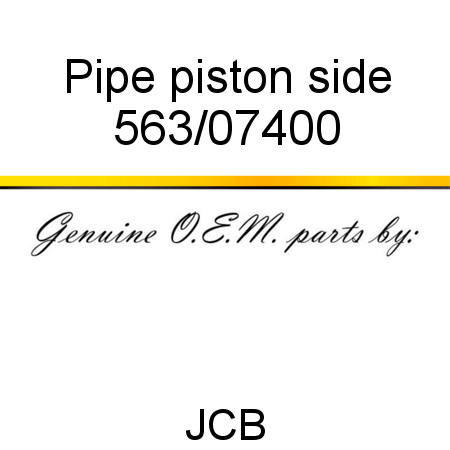 Pipe, piston side 563/07400