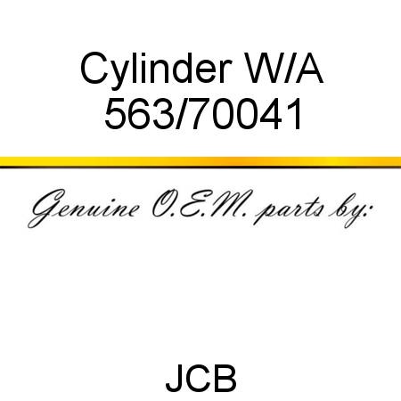Cylinder, W/A 563/70041