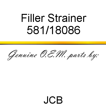 Filler, Strainer 581/18086