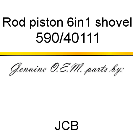 Rod, piston, 6in1 shovel 590/40111