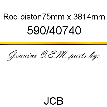 Rod, piston,75mm x 3814mm 590/40740