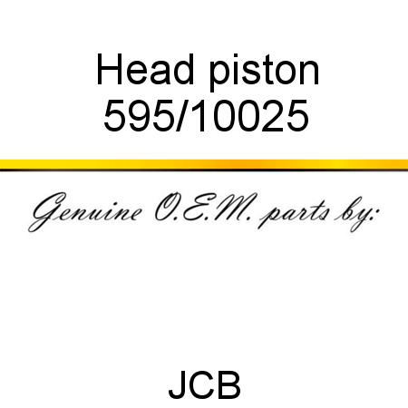 Head, piston 595/10025