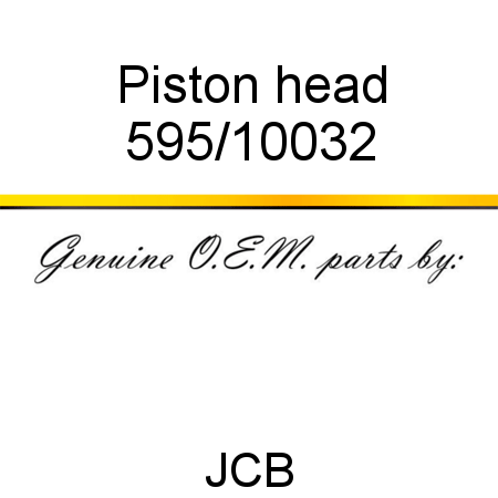 Piston, head 595/10032