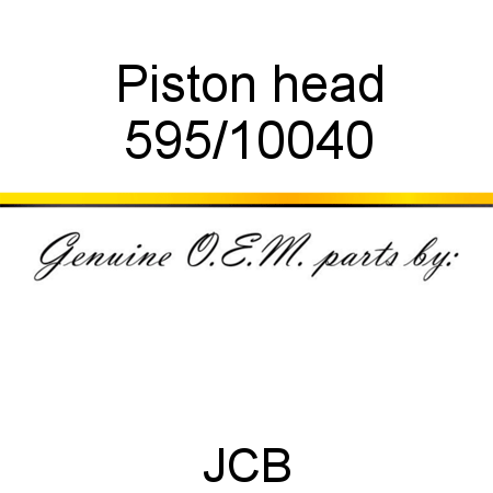 Piston, head 595/10040
