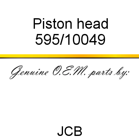 Piston, head 595/10049