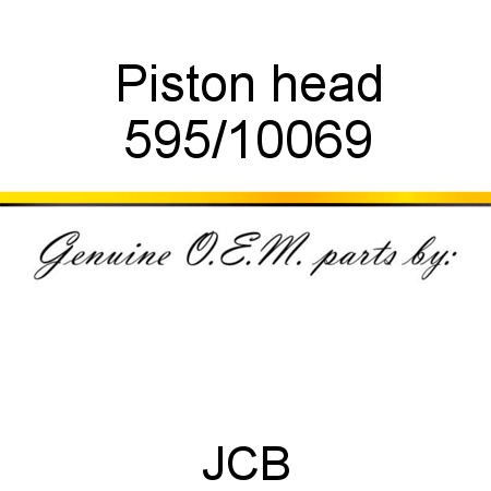 Piston, head 595/10069