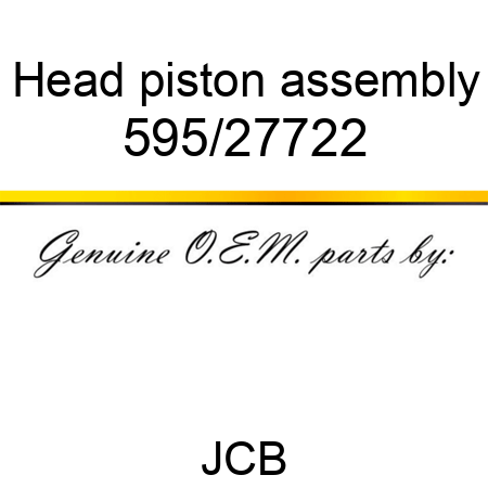 Head, piston, assembly 595/27722