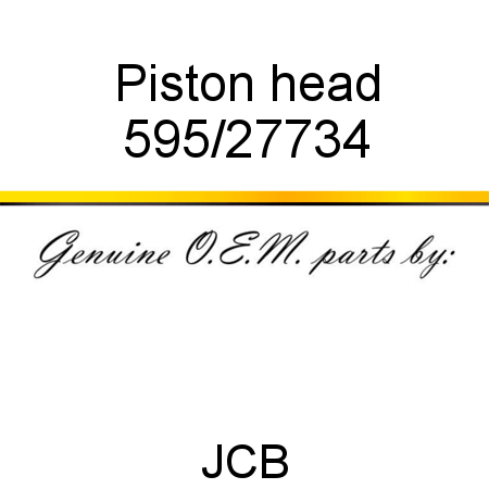 Piston, head 595/27734