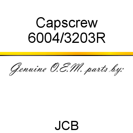 Capscrew 6004/3203R