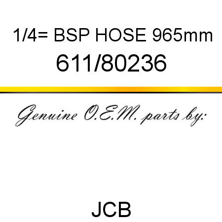 1/4_ BSP HOSE 965mm 611/80236