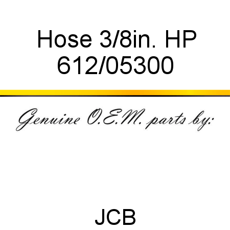 Hose, 3/8in. HP 612/05300