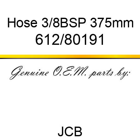 Hose, 3/8BSP 375mm 612/80191