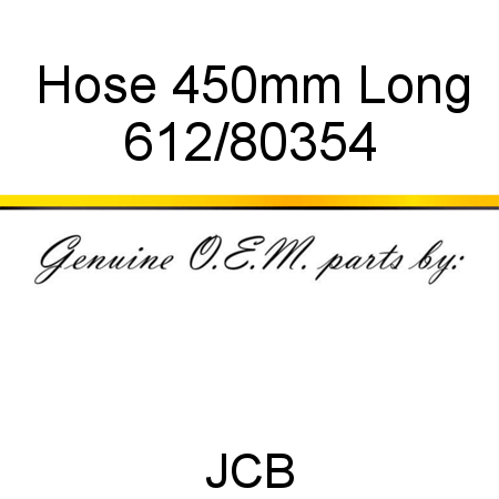 Hose, 450mm Long 612/80354