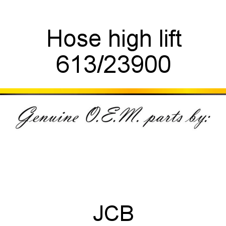 Hose, high lift 613/23900