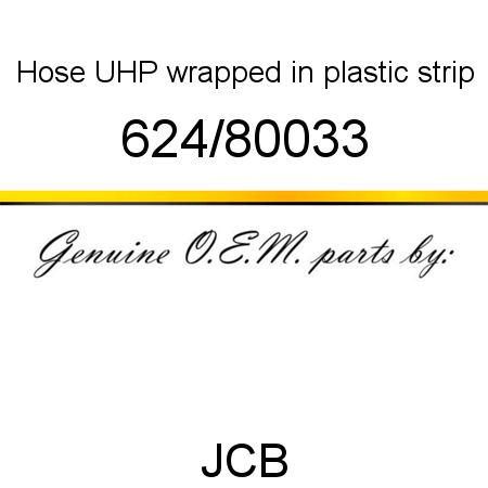 Hose, UHP wrapped in, plastic strip 624/80033