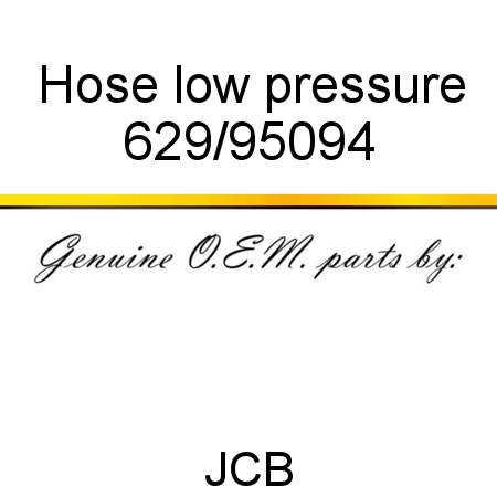 Hose, low pressure 629/95094
