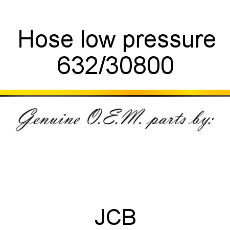 Hose, low pressure 632/30800