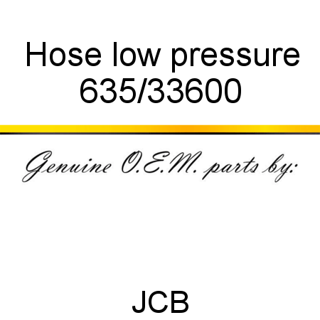 Hose, low pressure 635/33600