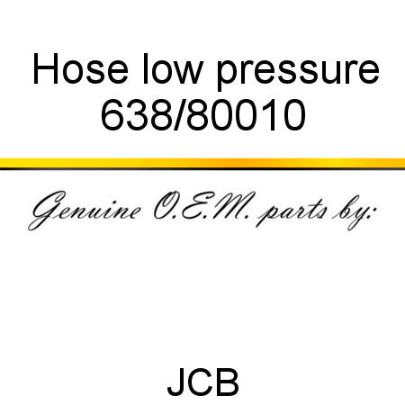 Hose, low pressure 638/80010