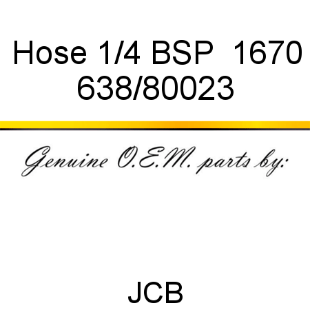 Hose, 1/4 BSP  1670 638/80023