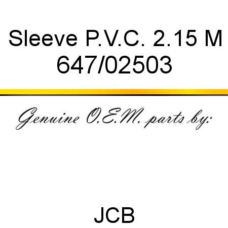 Sleeve, P.V.C. 2.15 M 647/02503