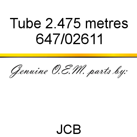 Tube, 2.475 metres 647/02611