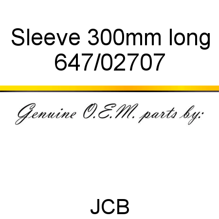Sleeve, 300mm long 647/02707