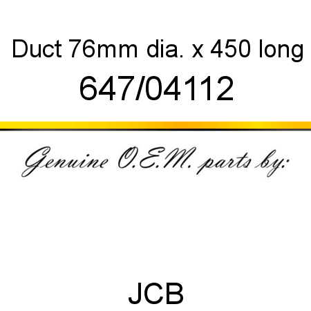 Duct, 76mm dia. x 450 long 647/04112