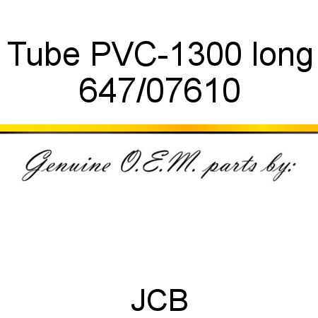Tube, PVC-1300 long 647/07610