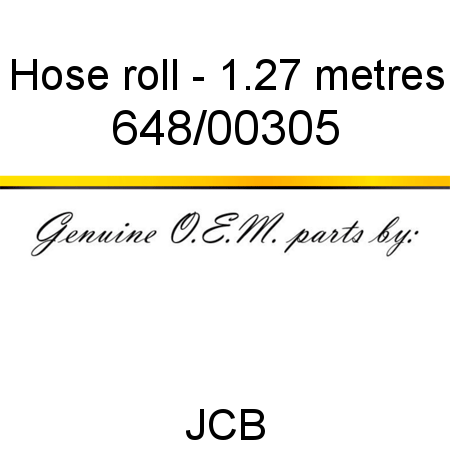 Hose, roll - 1.27 metres 648/00305