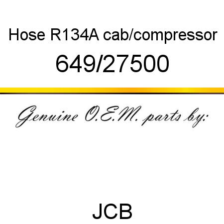 Hose, R134A, cab/compressor 649/27500