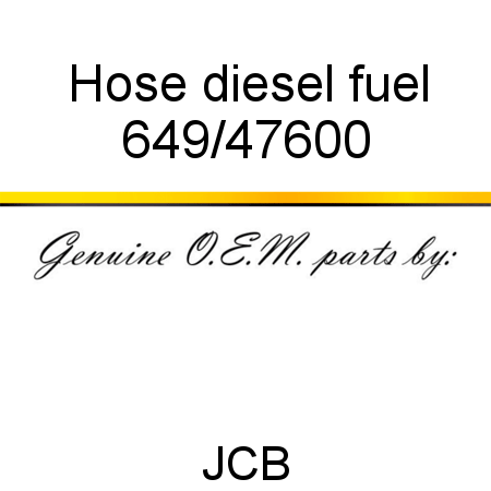 Hose, diesel fuel 649/47600
