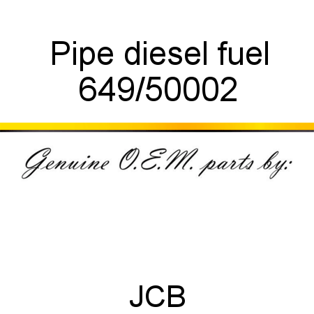 Pipe, diesel fuel 649/50002