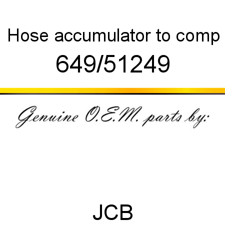 Hose, accumulator to comp 649/51249