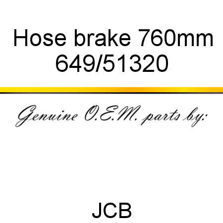 Hose, brake, 760mm 649/51320