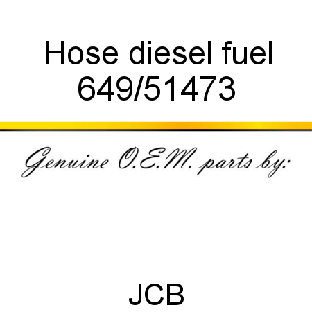 Hose, diesel fuel 649/51473