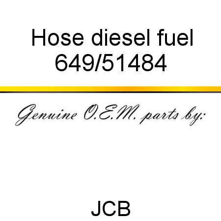 Hose, diesel fuel 649/51484