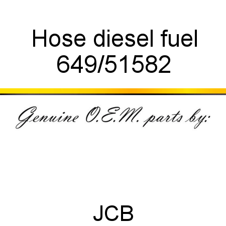 Hose, diesel fuel 649/51582