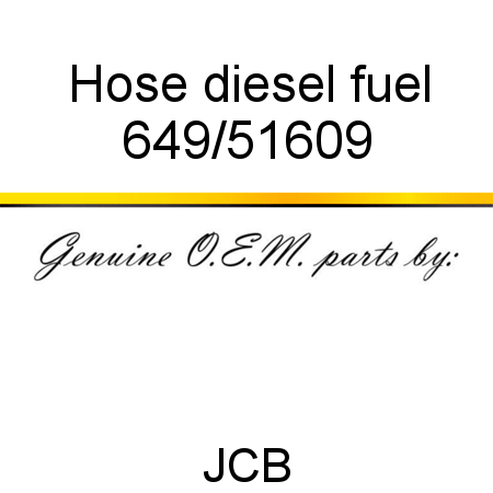 Hose, diesel fuel 649/51609