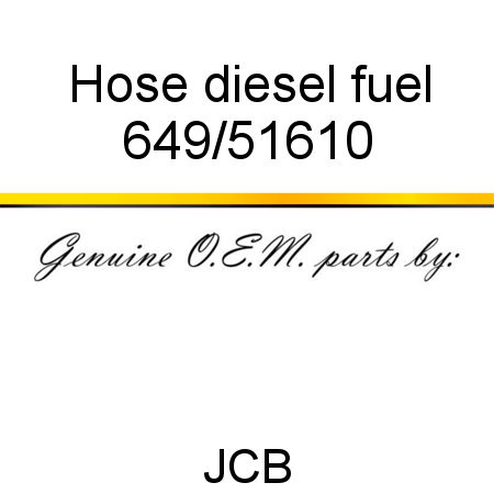 Hose, diesel fuel 649/51610