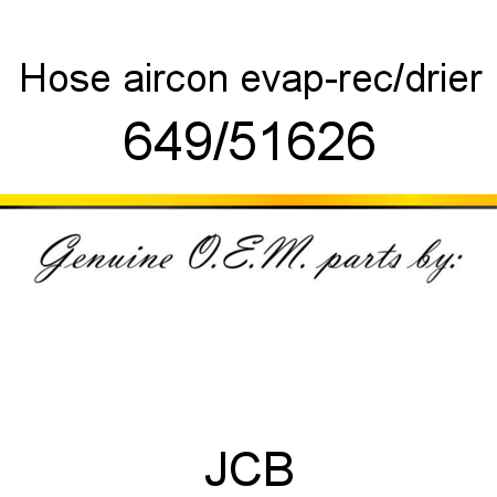 Hose, aircon, evap-rec/drier 649/51626