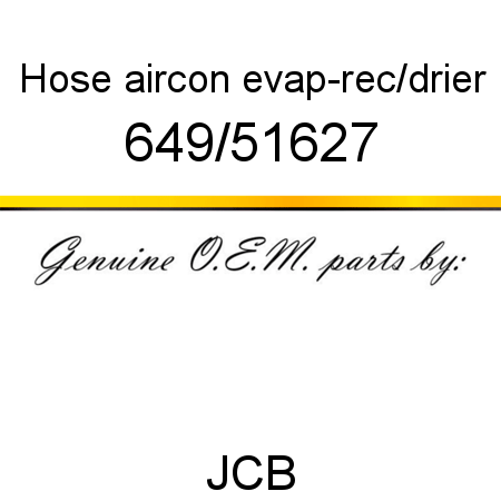 Hose, aircon, evap-rec/drier 649/51627