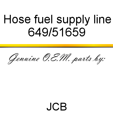 Hose, fuel supply line 649/51659