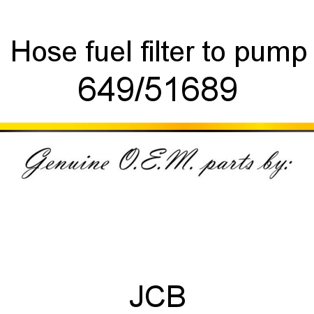 Hose, fuel, filter to pump 649/51689