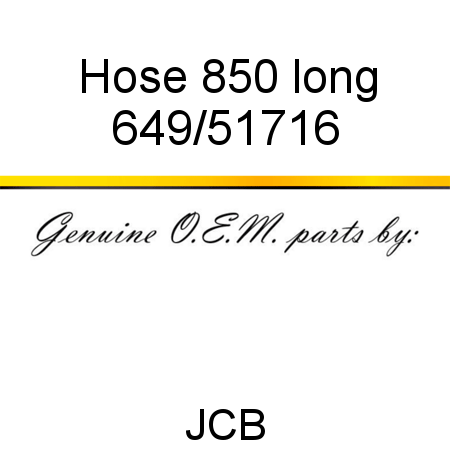 Hose, 850 long 649/51716