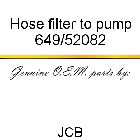 Hose, filter to pump 649/52082