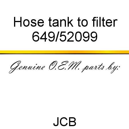 Hose, tank to filter 649/52099